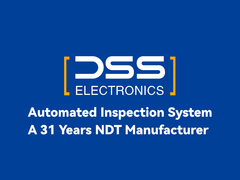 Automatisiertes Inspektionssystem - Ein 31 Jahre alter #NDT-Hersteller #DSSElectronics #苏州德斯森电子